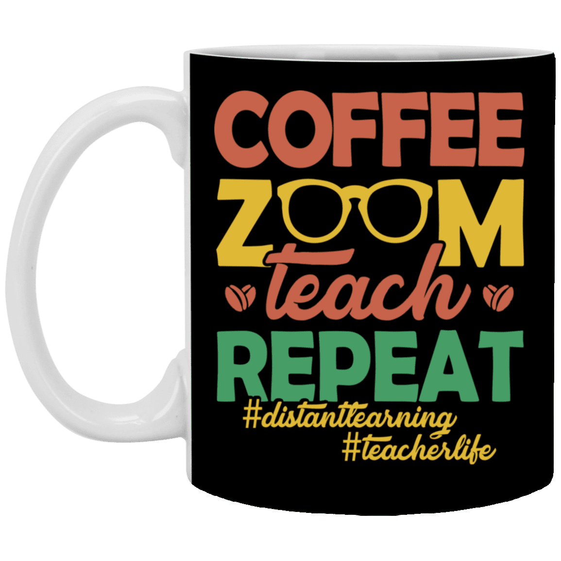 Teacher Life Coffee Zoom Teach Repeat Ceramic Coffee Mug - Beer Stein - Water Bottle - Color Changing Mug, Black, 11 oz. White Mug