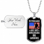 Veterans Are Not Suckers Or Losers Dog Tag Pendant Necklace - Dog Tag (Silver)