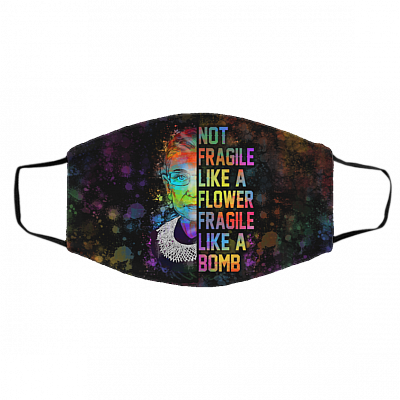 RBG Not Fragile Like A Flower Fragile Like A Bomb Washable Reusable Custom - Printed Cloth Face Mask Cover, White, Cloth Face Cover – Medium/Large