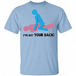 I've Got Your Back T-Shirt - Funny Sarcasm Shirt Saying, Light Blue, Unisex T-Shirt
