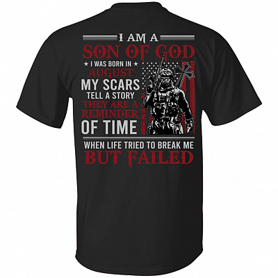 August I Am A Son Of God American Flag Print On Back T-Shirt - American Soldier August Birthday Shirt, Black, Unisex T-Shirt