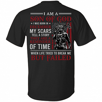 December I Am A Son Of God American Flag Print On Back T-Shirt - American Soldier December Birthday Shirt, Black, Unisex T-Shirt