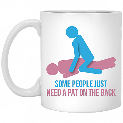 Some People Just Need A Pat On The Back Ceramic Coffee Mug - Beer Stein - Water Bottle - Color Changing Mug, White, 11 oz. White Mug