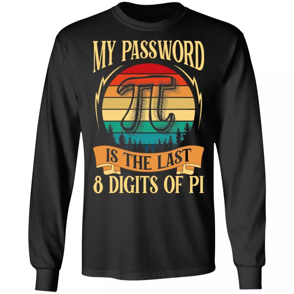 My Password Is The Last 8 Digits of Pi Vintage Retro Hoodie Sweatshirt - Funny Pi Day Math Science Nerd Shirt, Black, Long Sleeve My Password Is The Last 8 Digits of Pi Vintage Retro Hoodie Sweatshirt - Funny Pi Day Math Science Nerd Shirt, Black, Long Sleeve