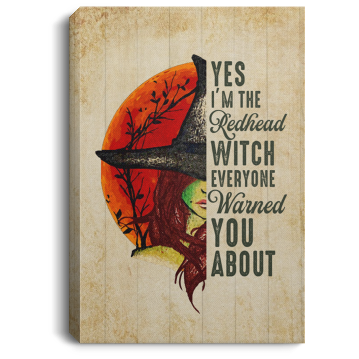 Yes Im The Redhead Witch Everyone Warned You About Funny Ginger Girl Framed Canvas Prints - Unframed Poster, White, 0.75'' Framed Canvas