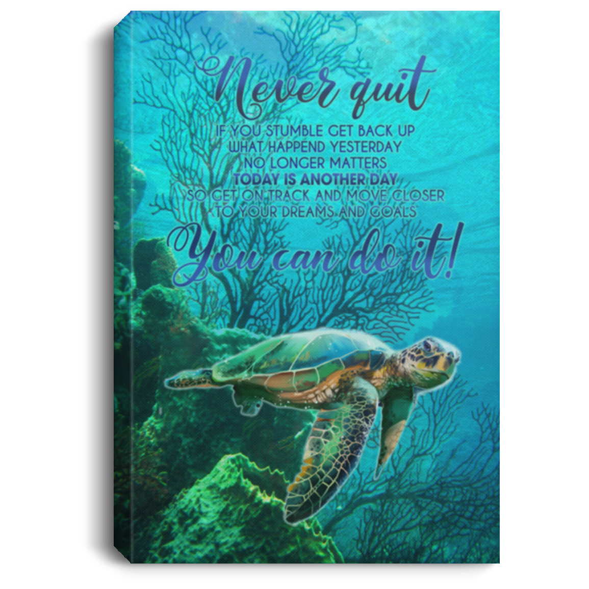 Sea Turtle Never Quit if You Stumble Get Back up What Happened Yesterday Framed Canvas Prints - Unframed Poster, White, 0.75'' Framed Canvas