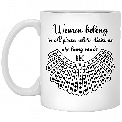 Women Belong In All Places Dissent Collar RBG Ruth Bader Ginsburg Coffee Mug - Beer Stein - Water Bottle, White, 11 oz. White Mug
