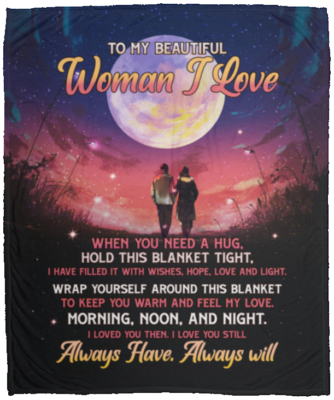 To My Beautiful Woman I Love when You Need a Hug Hold This Blanket Tight Fleece Blanket - Mink Blanket, White, Cozy Plush Fleece Blanket - 50x60