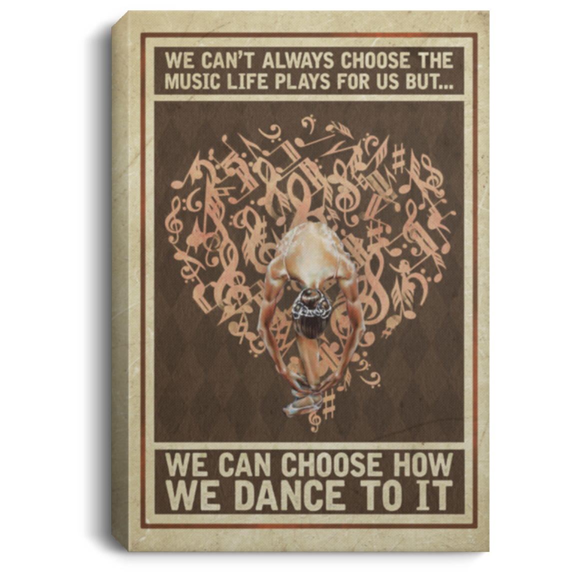 Ballet We Can't Always Choose The Music Life Plays For Us But How We Dance To It Framed Canvas Prints - Unframed Poster, White, 0.75'' Framed Canvas
