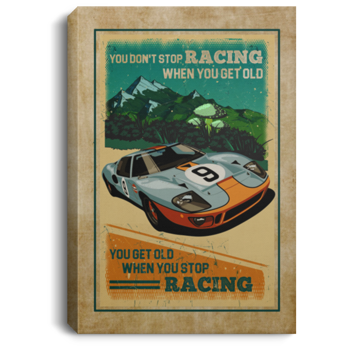 You Don't Stop Racing When You Get Old You Get Old When You Stop Racing Framed Canvas Prints - Unframed Poster, White, 0.75'' Framed Canvas