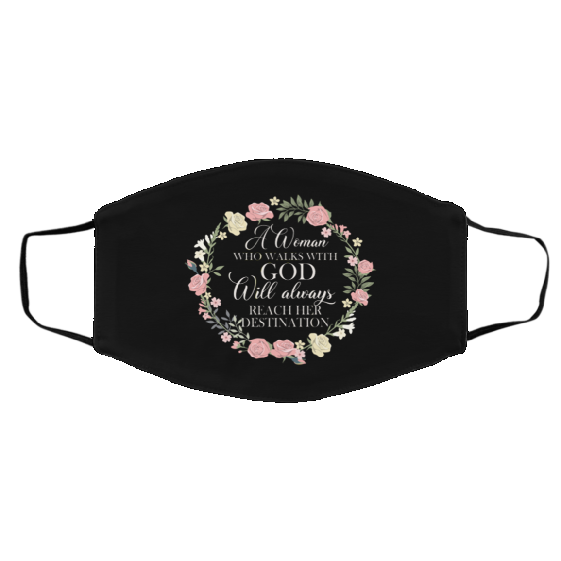 A Woman Who Walks With God Will Always Reach Her Destination Washable Reusable Custom - Printed Cloth Face Mask, Black, Cloth Face Cover – Medium/Large
