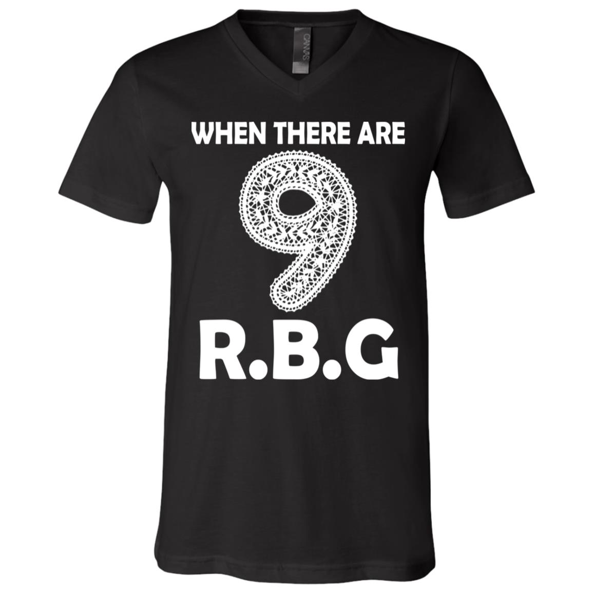 When There're Nine RBG Feminist Notorious Adult Shirt T-Shirt - V-Neck - Youth Kid T-Shirt, Black, V-Neck T-Shirt When There're Nine RBG Feminist Notorious Adult Shirt T-Shirt - V-Neck - Youth Kid T-Shirt, Black, V-Neck T-Shirt