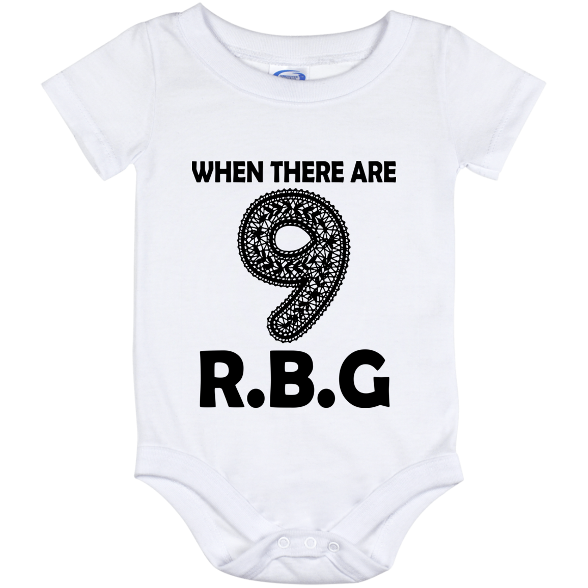 When There're Nine RBG Feminist Notorious Baby Onesie - Baby Infant Bodysuit, White, Baby Onesie - 12 Month