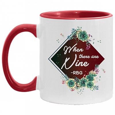 When There Are Nine RBG Feminist Accent Mug - Coffee Mug, White/Red, 11 oz. Accent Mug
