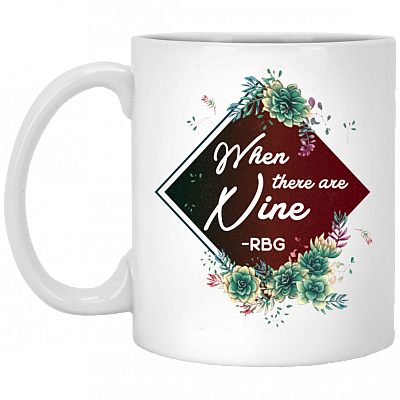 When There Are Nine RBG Feminist Ceramic Coffee Mug - Water Bottle - Beer Stein, White, 11 oz. White Mug