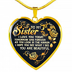 To My Sister I Love You Today Tomorrow and Forever You Are Beautiful Heart Pendant Necklace - Heart Luxury Necklace (Gold Plated) To My Sister I Love You Today Tomorrow and Forever You Are Beautiful Heart Pendant Necklace - Heart Luxury Necklace (Gold Plated)