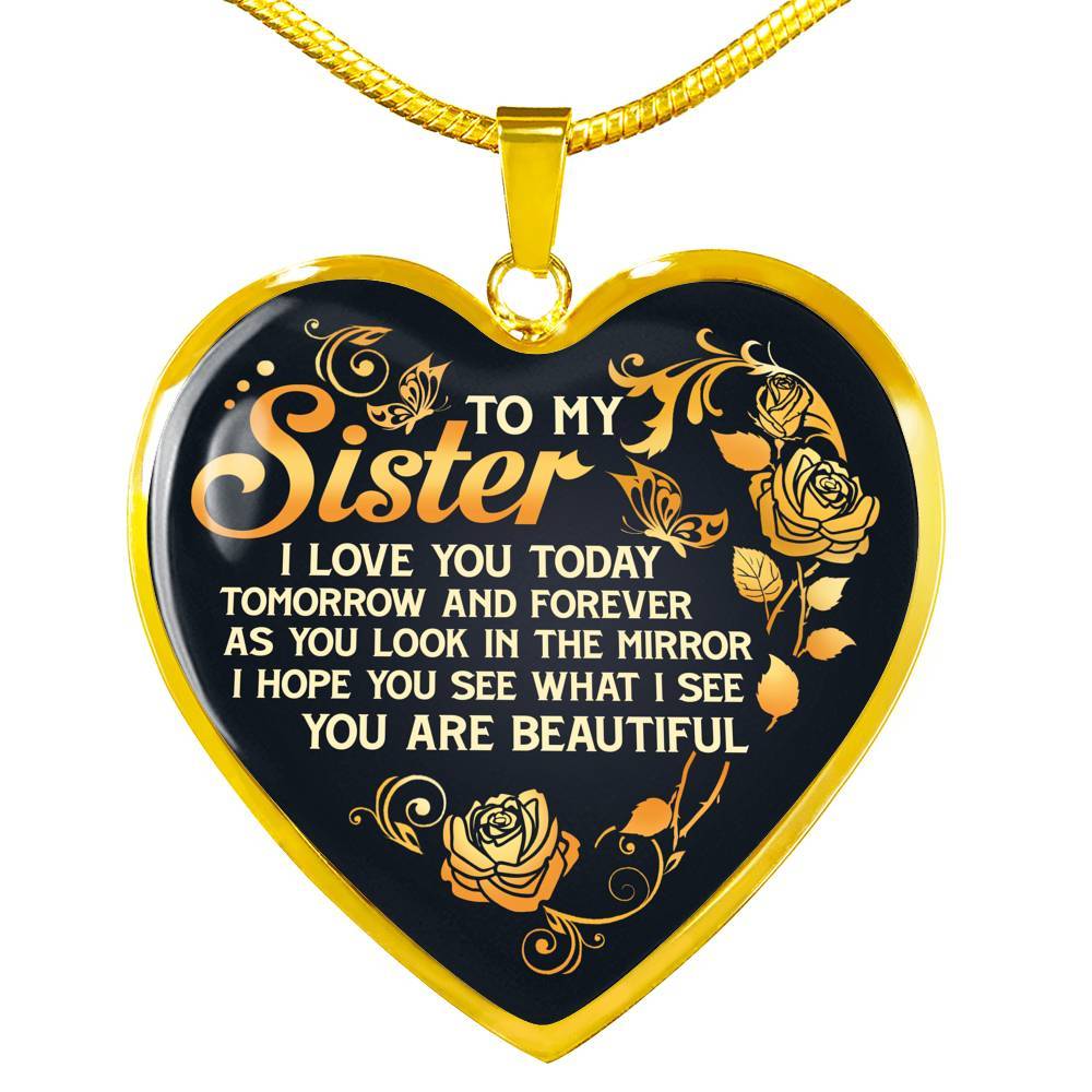 To My Sister I Love You Today Tomorrow and Forever You Are Beautiful Heart Pendant Necklace - Heart Luxury Necklace (Gold Plated) To My Sister I Love You Today Tomorrow and Forever You Are Beautiful Heart Pendant Necklace - Heart Luxury Necklace (Gold Plated)