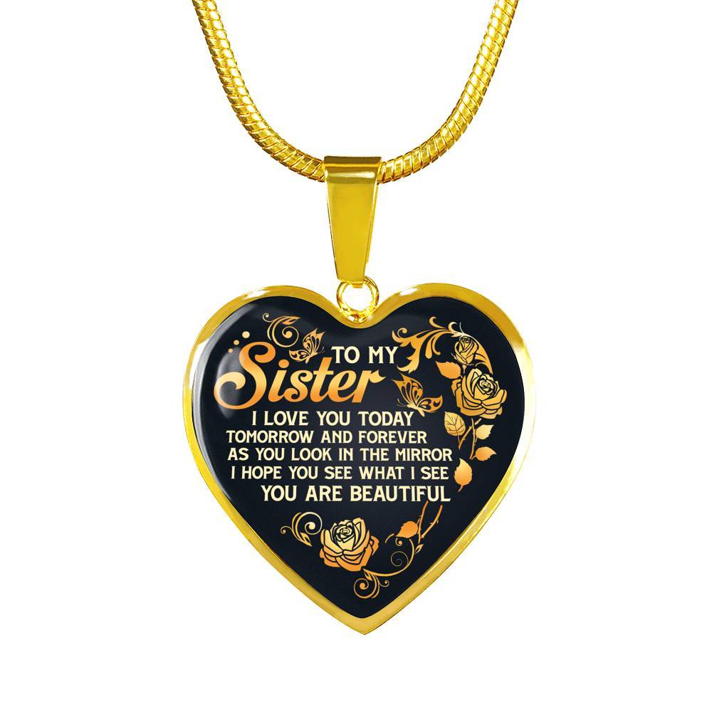 To My Sister I Love You Today Tomorrow and Forever You Are Beautiful Heart Pendant Necklace - Heart Luxury Necklace (Gold Plated) To My Sister I Love You Today Tomorrow and Forever You Are Beautiful Heart Pendant Necklace - Heart Luxury Necklace (Gold Plated)