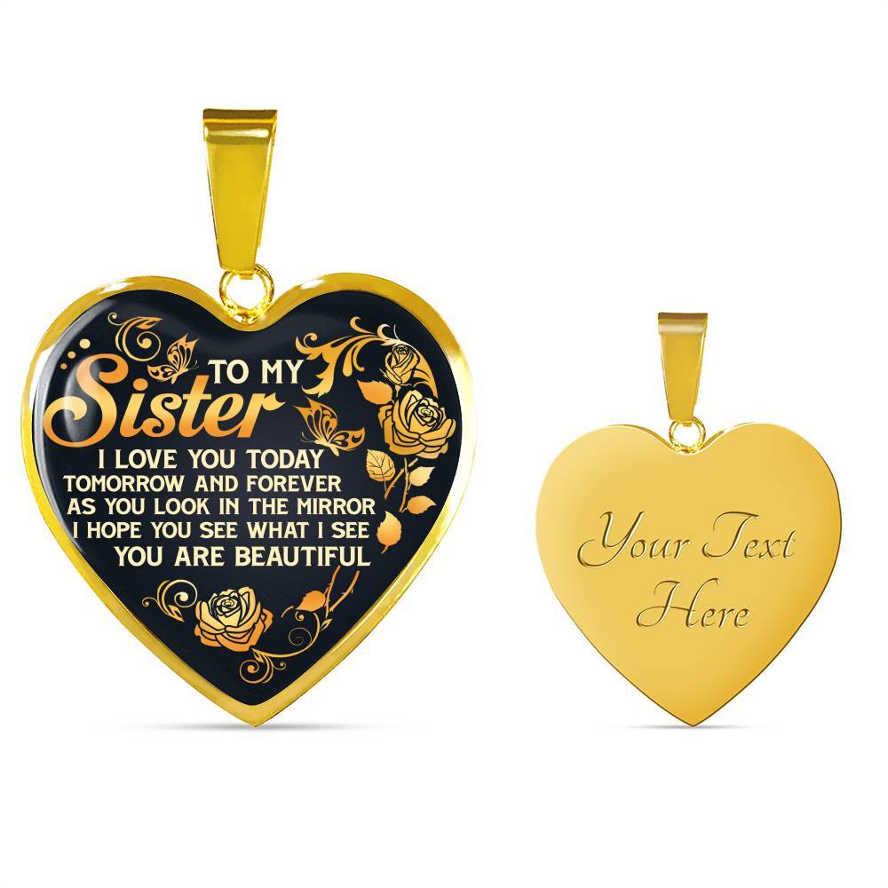 To My Sister I Love You Today Tomorrow and Forever You Are Beautiful Heart Pendant Necklace - Heart Luxury Necklace (Gold Plated) To My Sister I Love You Today Tomorrow and Forever You Are Beautiful Heart Pendant Necklace - Heart Luxury Necklace (Gold Plated)