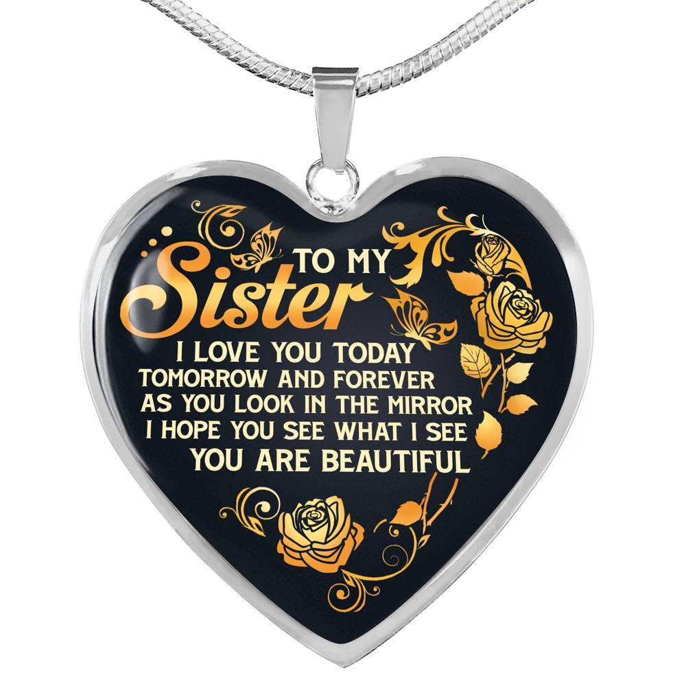 To My Sister I Love You Today Tomorrow and Forever You Are Beautiful Heart Pendant Necklace - Heart Luxury Necklace (Silver) To My Sister I Love You Today Tomorrow and Forever You Are Beautiful Heart Pendant Necklace - Heart Luxury Necklace (Silver)