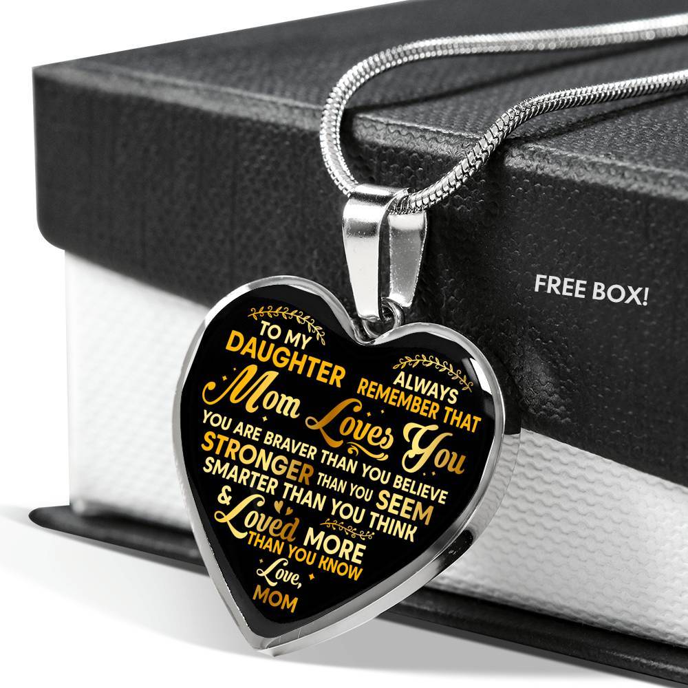 To My Daughter Always Remember That Mom Loves You You Are Braver Than You Believe Heart Pendant Necklace - Heart Luxury Necklace (Silver)