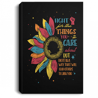 Ruth Fight For The Things You Care About Saying Sunflower Notorious RBG Quote Framed Canvas Unframed Poster, White, 0.75'' Framed Canvas