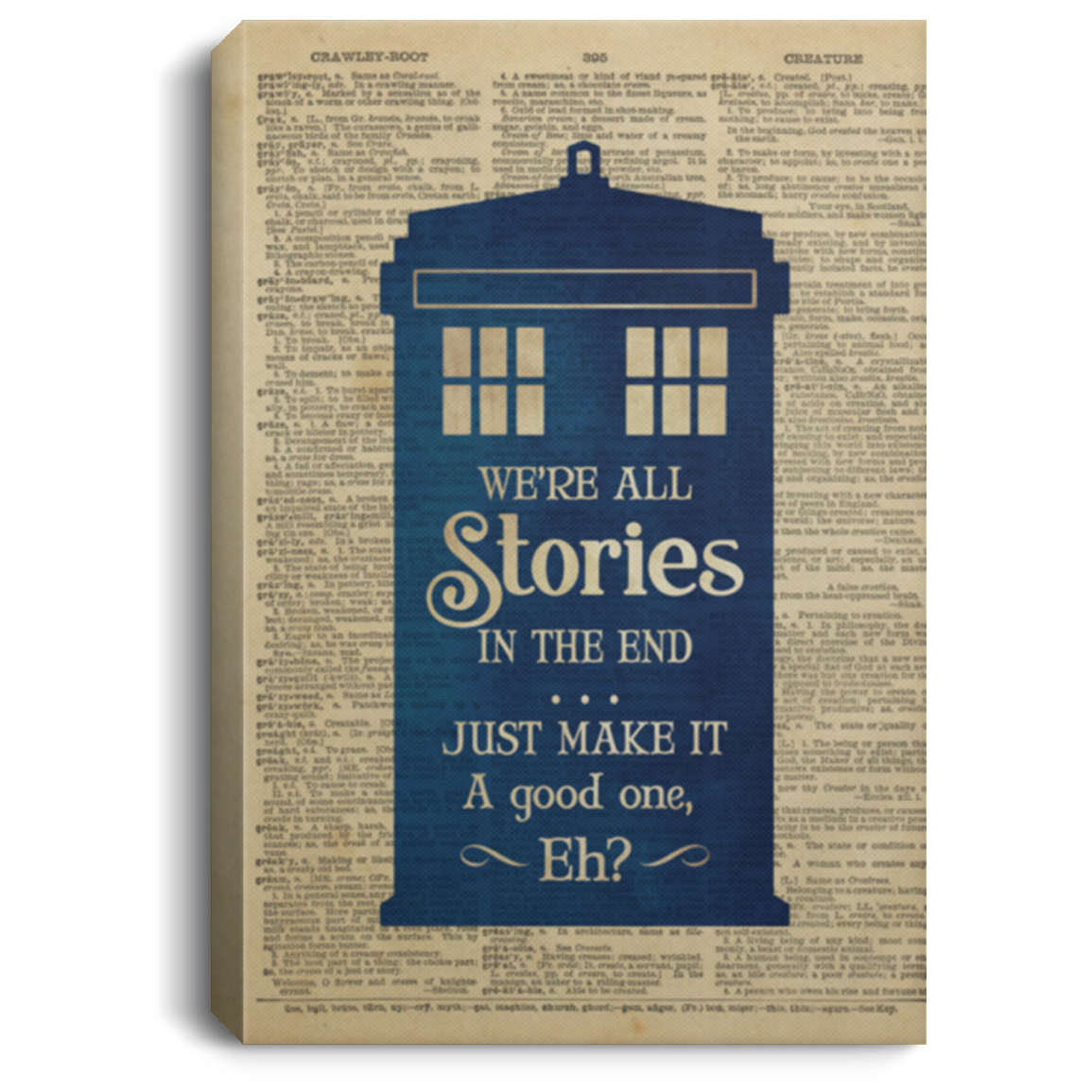 We Are All Stories In The End Just Make It A Good One Gallery Wrapped Framed Canvas Prints - Unframed Poster, White, 0.75'' Framed Canvas