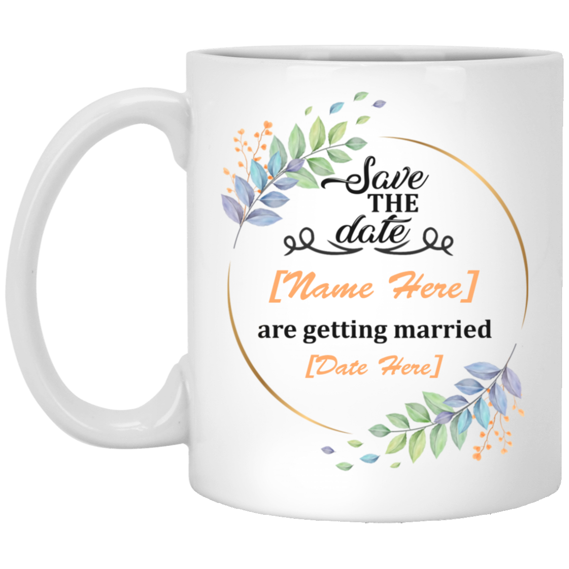 Personalized Save The Date We Are Getting Married Ceramic Coffee Mug - Wedding Gift Mug, White, 11 oz. White Mug