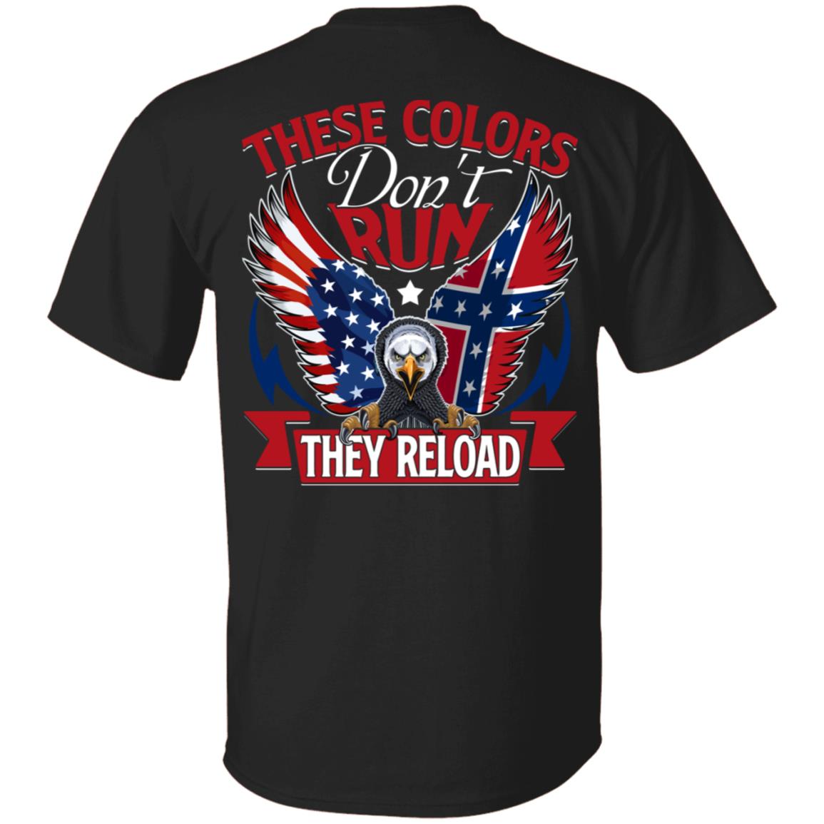 These Colors Don't Run They Reload Print On Back T-Shirt, Black, Unisex T-Shirt