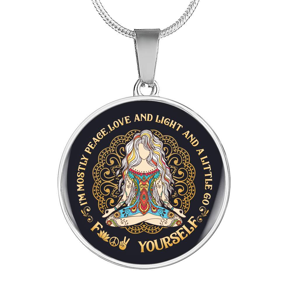 I'm Mostly Peace Love and Light and a Little Go Fck Yourself Yoga Meditation Circle Pendant Necklace - Circle Luxury Necklace (Silver)