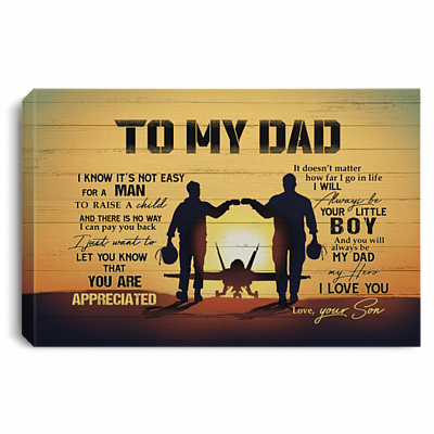 To My Dad I Know Its Not Easy To Raise A Child Us Army Air Force Framed Canvas - Unframed Poster - Veteran Day Gift, White, 0.75'' Framed Canvas