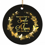 Butterfly Sometimes I Look Up Smile And Say Mom I Know That Was You Circle Ceramic Christmas Ornament Keepsake, White, Circle Ornament Butterfly Sometimes I Look Up Smile And Say Mom I Know That Was You Circle Ceramic Christmas Ornament Keepsake, White, Circle Ornament