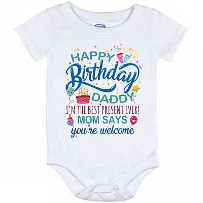 Happy Birthday Daddy Baby I'm The Best Present Ever Onesie – Toddler Baby Infant Bodysuit, White, Baby Onesie - 12 Month