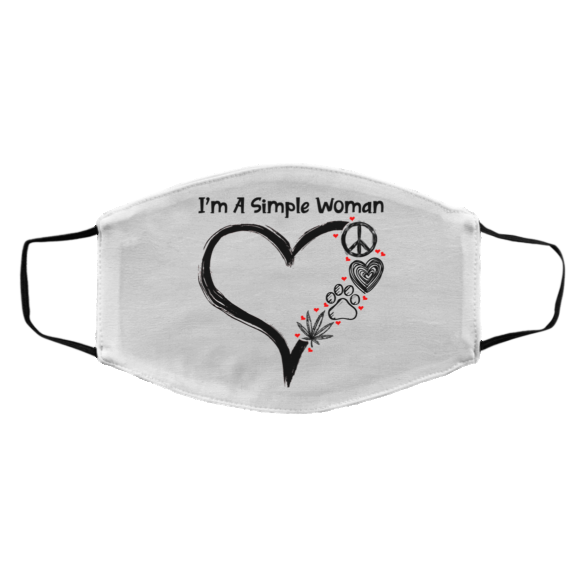 I'm A Simple Woman Peace Love Weed Paws Blunt Slut Washable Reusable - Funny Weed Cloth Face Mask Cover, White, Cloth Face Cover – Medium/Large