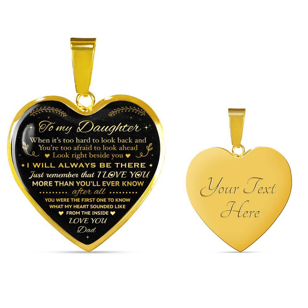 Dad to My Daughter When It's Too Hard to Look Back I Always Be There Heart Pendant Necklace - Heart Luxury Necklace (Gold Plated)