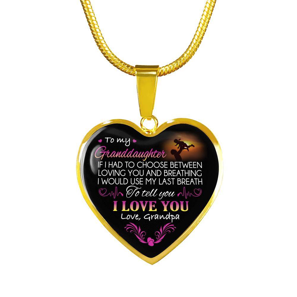 Grandpa To My Granddaughter if I Had to Choose Between Loving You And Breathing Heart Pendant Necklace - Heart Luxury Necklace (Gold Plated)