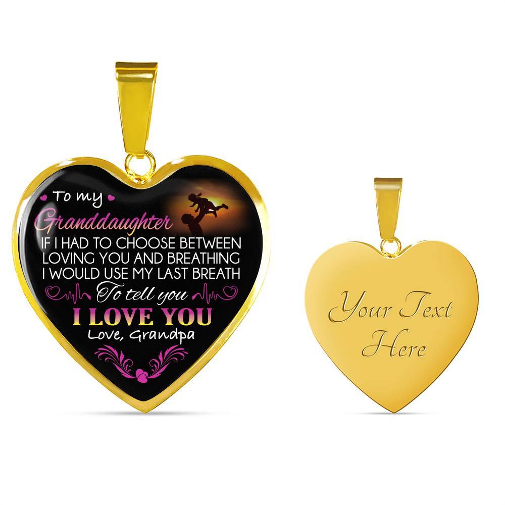 Grandpa To My Granddaughter if I Had to Choose Between Loving You And Breathing Heart Pendant Necklace - Heart Luxury Necklace (Gold Plated)
