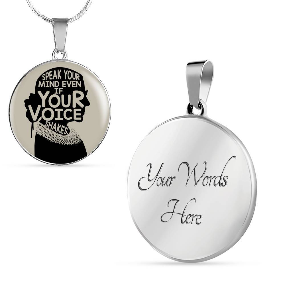 Notorious RBG Speak Your Mind Even If Your Voice Shakes Ruth Bader Ginsburg Luxury Circle Pendant Necklace - Circle Luxury Necklace (Silver)