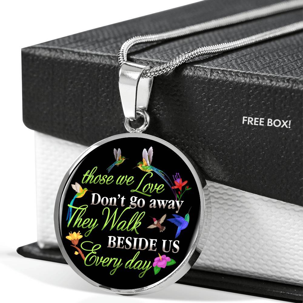 Hummingbird Those We Love Don't Go Away They Walk Beside Us Every Day Memorial Circle Pendant Necklace - Circle Luxury Necklace (Silver)