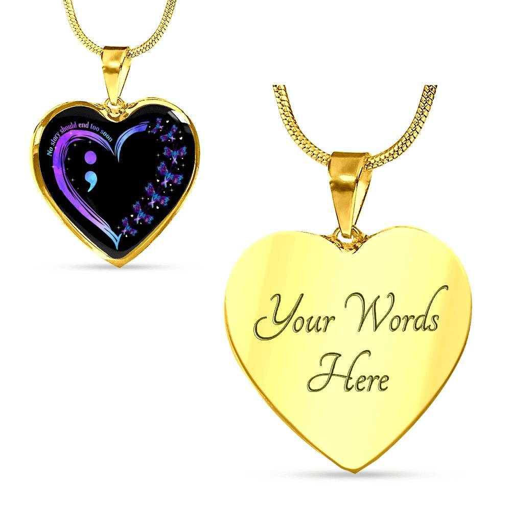 No Story Should End Too Soon Necklace - Suicide Awareness Heart Pendant Necklace Suicide Prevention Necklace - Heart Luxury Necklace (Gold Plated)