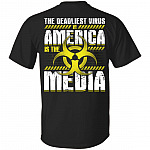 The Deadliest Virus In America Is The Media Print On Back T-Shirt, Black, Unisex T-Shirt The Deadliest Virus In America Is The Media Print On Back T-Shirt, Black, Unisex T-Shirt