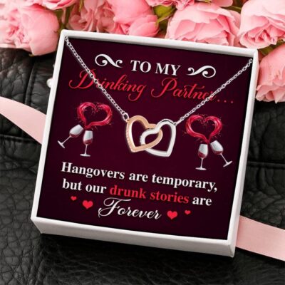 Alternative view of Wine To My Drinking Partner Hangovers Are Temporary But Our Drunk Stories Are Forever Interlocking Hearts Pendant Necklace