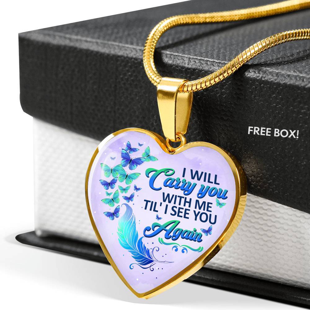 I Will Carry You With Me Til' I See You Again Butterfly Heart Pendant Necklace - Memorial Gift Necklace - Heart Luxury Necklace (Gold Plated)