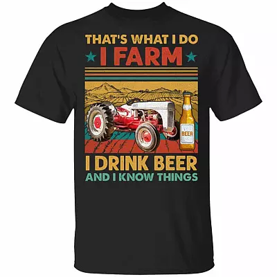 That's What I Do I Farm I Drink And I Know Things Vintage T-Shirt - Funny Farmer Shirt, Black, Unisex T-Shirt