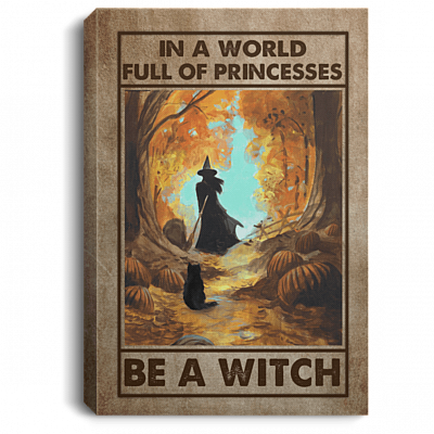 In A World Full Of Princesses Be A Witch Halloween Framed Canvas Prints - Unframed Poster - Home Wall Art, White, 0.75'' Framed Canvas