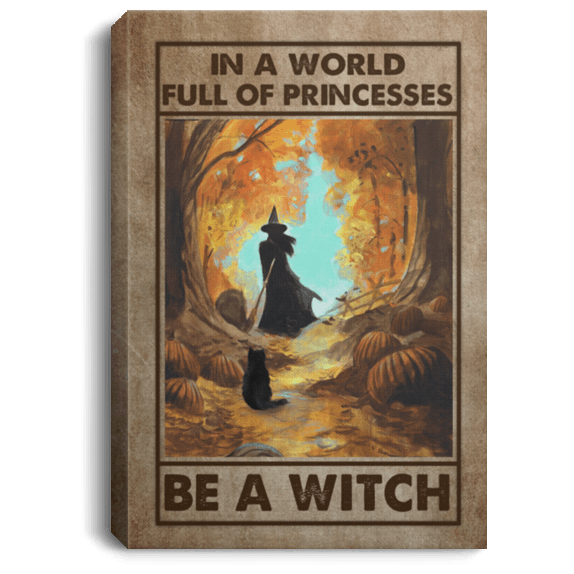 In A World Full Of Princesses Be A Witch Halloween Framed Canvas Prints - Unframed Poster - Home Wall Art, White, 0.75'' Framed Canvas