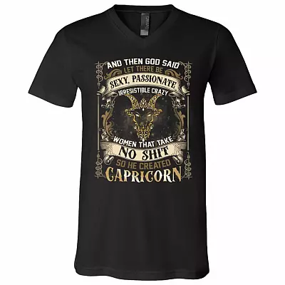 Capricorn God Said Let There Be Sexy Passionate Irresistible Crazy Women So He Created Capricorn Zodiac T-Shirt - V Neck, Black, V-Neck T-Shirt