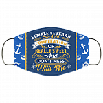 Female Veteran an Odd Combination of Really Sweet Don't Mess with Me Washable Reusable Custom - Cloth Face Mask Cover, White, Cloth Face Cover – Medium/Large Female Veteran an Odd Combination of Really Sweet Don't Mess with Me Washable Reusable Custom - Cloth Face Mask Cover, White, Cloth Face Cover – Medium/Large