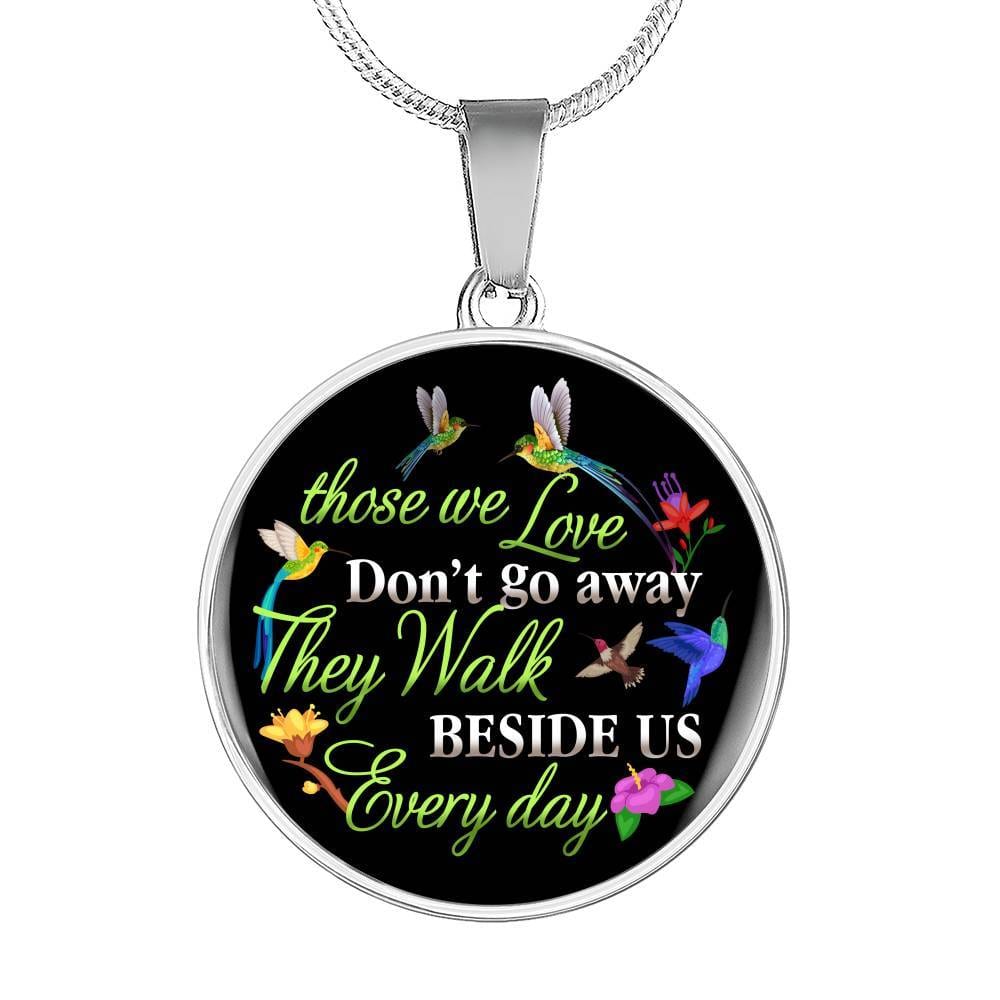 Hummingbird Those We Love Don't Go Away They Walk Beside Us Every Day Memorial Circle Pendant Necklace - Circle Luxury Necklace (Silver)
