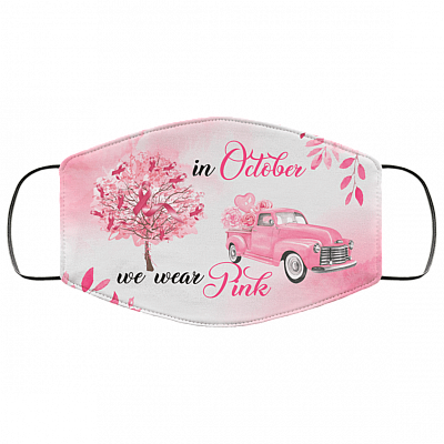 In October We Wear Pink Face Mask - Breast Cancer Awareness Washable Reusable Custom Cloth Face Mask Cover, White, Cloth Face Cover – Medium/Large